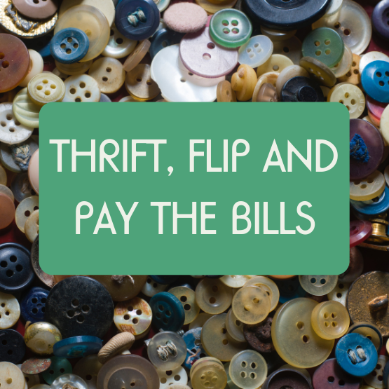 How to Thrift, Flip and Pay the Bills